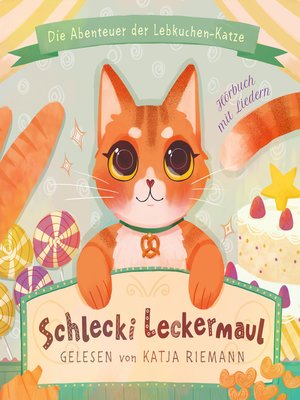 cover image of Schlecki Leckermaul, die Abenteuer der Lebkuchen-Katze